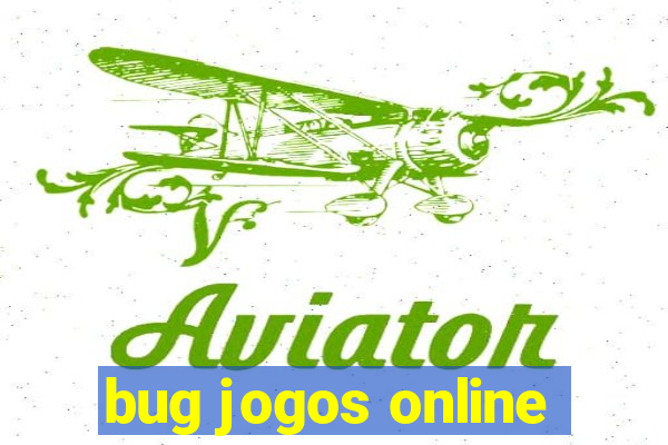 bug jogos online